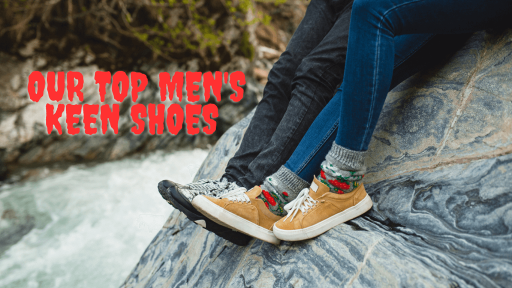 Our Top Men's Keen Shoes