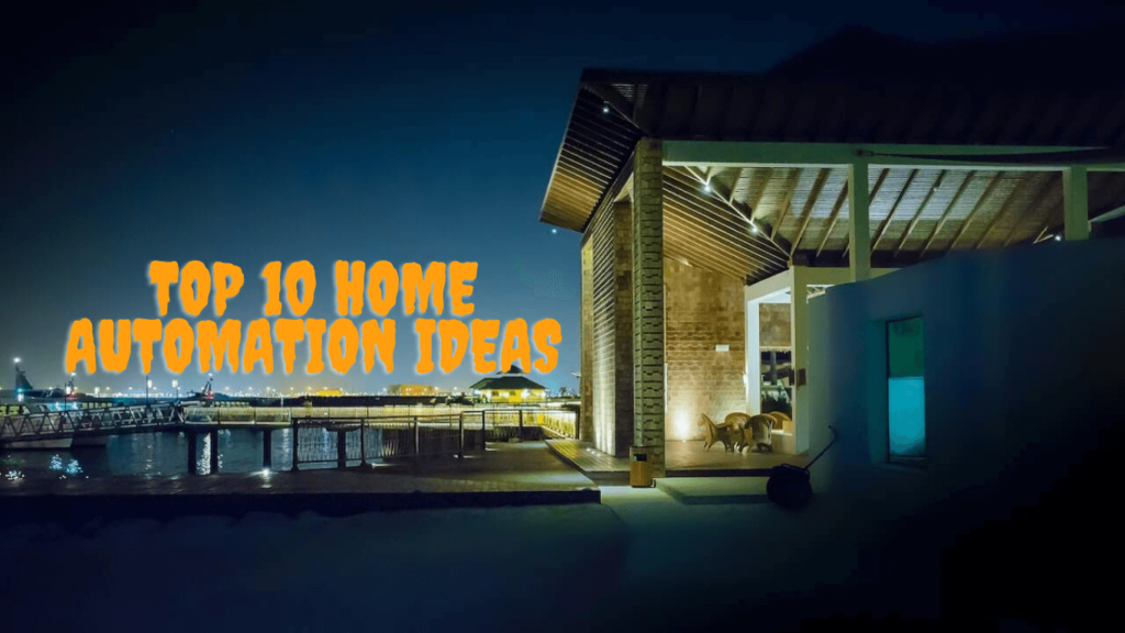 Top 10 Home Automation Ideas