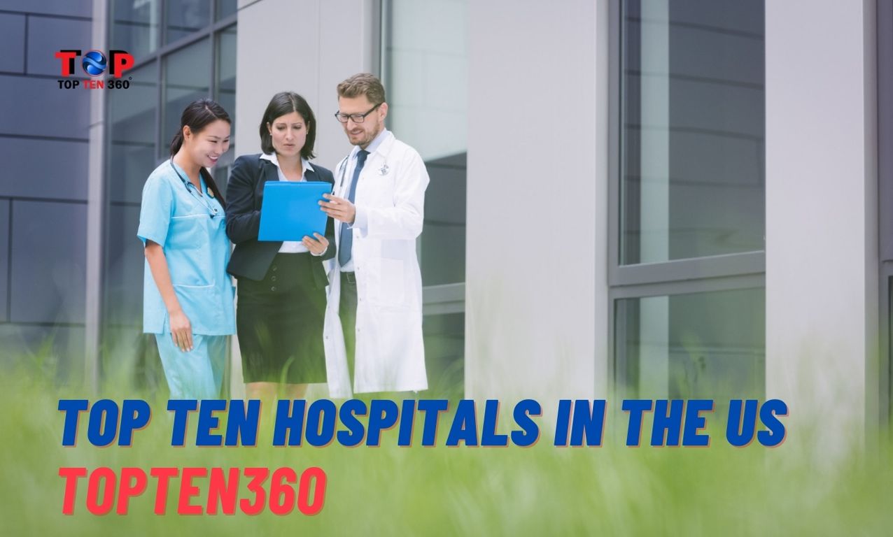 Top Ten Hospitals In The Us | TopTen360