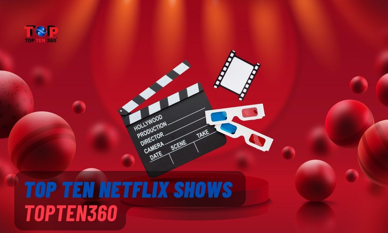 Top Ten Netflix Shows | TopTen360